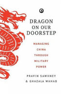 Dragon on Our Doorstep : Managing China Through Military Power-9789382277262