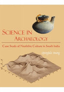 Science in Archaeology : Case Study of Neolithic Culture in South India-9789383221622