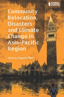Community Relocation, Disasters and Climate Change in Asia-Pacific Region : Myths and Realities of Himachal Pradesh-9789383419821