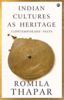 Indian Cultures as Heritage : Contemporary Pasts-9789384067359