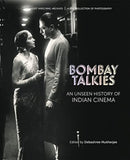 Bombay Talkies : An Unseen History of Indian Cinema-9789385360787
