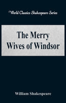 The Merry Wives of Windsor : (World Classics Shakespeare Series)-9789386101945