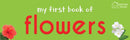 My First Book of Flowers: First Board Book