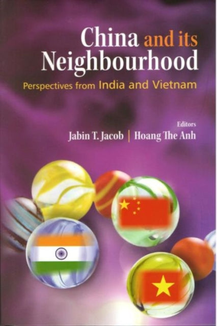 : China and its Neighbourhood: Perspectives from India and Vietnam-9789386618146