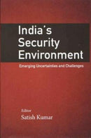 India`s Security Environment : Emerging Uncertainties and Challenges-9789386618900
