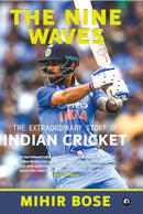 The Nine Waves : The Extraordinary Story of Indian Cricket-9789388292627