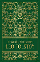 Greatest Short Stories of Leo Tolstoy (Deluxe Hardbound Edition), The