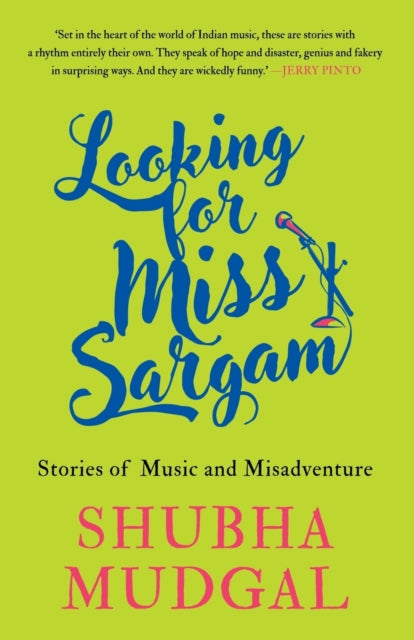 Looking for Miss Sargam : Stories of Music and Misadventure-9789388874908