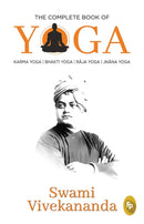 The Complete Book of Yoga :  Karma Yoga, Bhakti Yoga, Raja Yoga, Jnana Yoga-9789389178784