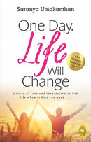 One Day, Life Will Change : A story of love and inspiration to win life when it hits you hard-9789389717846