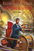 Time Machine: Illustrated Children Classics : English Novel With Review Questions-9789389931273