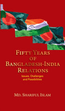 Fifty Years of Bangladesh-India Relations : Issues, Challenges and Possibilities-9789390095292