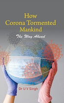 How Corona Tormented Mankind : The Way Ahead-9789390095445