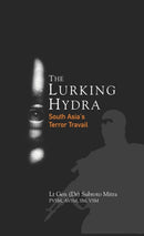 The Lurking Hydra : South Asia's Terror Travail-9789390095551