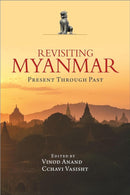 Revisiting Myanmar Present Through Past-9789390095834