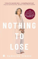 Nothing to Lose : The Authorized Biography of Ma Anand Sheela-9789390163885