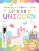 Let''s be a Unicorn - Reusable Wipe And Clean Activity Book: With 15 Wipe And Clean Sheets