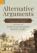 Alternative Arguments : Essays in Honour of Surendra Gopal-9789390232864