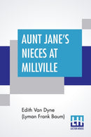 Aunt Jane's Nieces At Millville-9789390294008