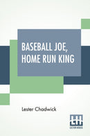 Baseball Joe, Home Run King : Or The Greatest Pitcher And Batter On Record-9789390294541