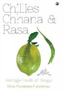 Chillies Channa And Rasa : Heritage Foods Of Bengal-9789390652600