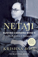 Netaji : Subhas Chandra Bose's Life, Politics and Struggle-9789390742127