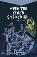 When the Clock struck 12: : August 15, 1947-9789390961245