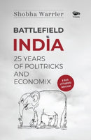 Battlefield India : 25 Years of Politricks and Economix-9789390961306