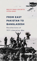From East Pakistan to Bangladesh: : Recollections of 1971 Liberation War-9789390961375