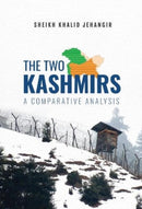 The Two Kashmirs : A Comparative Analysis-9789390961498