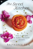 The Sweet Kitchen : Tales and Recipes of India's Favourite Desserts-9789391047726