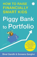 Piggy Bank to Portfolio : How to raise financially smart kids-9789391165390