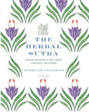 The Herbal Sutra : Indian Wisdom & Wellness Through 100 Herbs-9789392130359