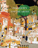 Insurgency and The Artist : The Art of The Freedom Struggle in India-9789392130885