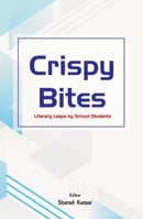 Crispy Bites : : Literary Leaps by School Students-9789392756016