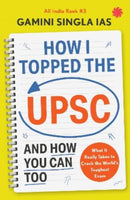 How I Topped the UPSC and How You Can Too-9789393986542