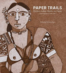 Paper Trails : Modern Indian Works on Paper from the Gaur Collection-9789394501072