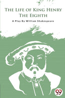 The Life of King Henry the Eighth-9789394973688