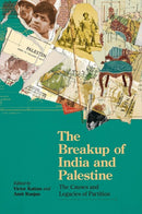 The Breakup of India and Palestine : The Causes and Legacies of Partition-9789395474061