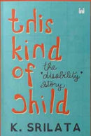 This Kind of Child : The 'Disability' Story-9789395767521