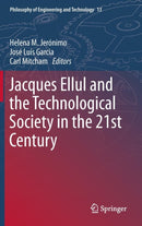 Jacques Ellul and the Technological Society in the 21st Century-9789400766570