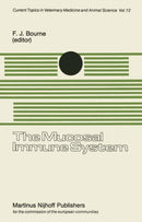 The Mucosal Immune System : Proceedings of a Seminar in the EEC Programme of Coordination of Agricultural Research on Protection of the Young Animal against Perinatal Diseases, held at the University-9789400983335