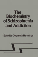 Biochemistry of Schizophrenia and Addiction : In Search of a Common Factor-9789400987081