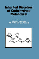 Inherited Disorders of Carbohydrate Metabolism : Monograph based upon Proceedings of the Sixteenth Symposium of The Society for the Study of Inborn Errors of Metabolism-9789400992177