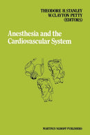 Anesthesia and the Cardiovascular System : Annual Utah postgraduate course in anesthesiology 1984-9789401090018