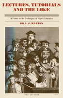 Lectures, Tutorials and the Like : A Primer in the Techniques of Higher Scientific Education-9789401161251
