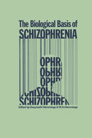 The Biological Basis of Schizophrenia-9789401162081