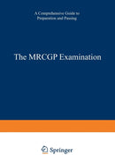 The MRCGP Examination : A comprehensive guide to preparation and passing-9789401162111