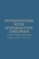 Intervention with Hyperactive Children : A Case Study Approach-9789401162869