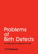 Problems of Birth Defects : From Hippocrates to Thalidomide and After-9789401166232